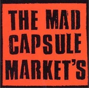 THE MAD CAPSULE MARKETS 1996ǯ